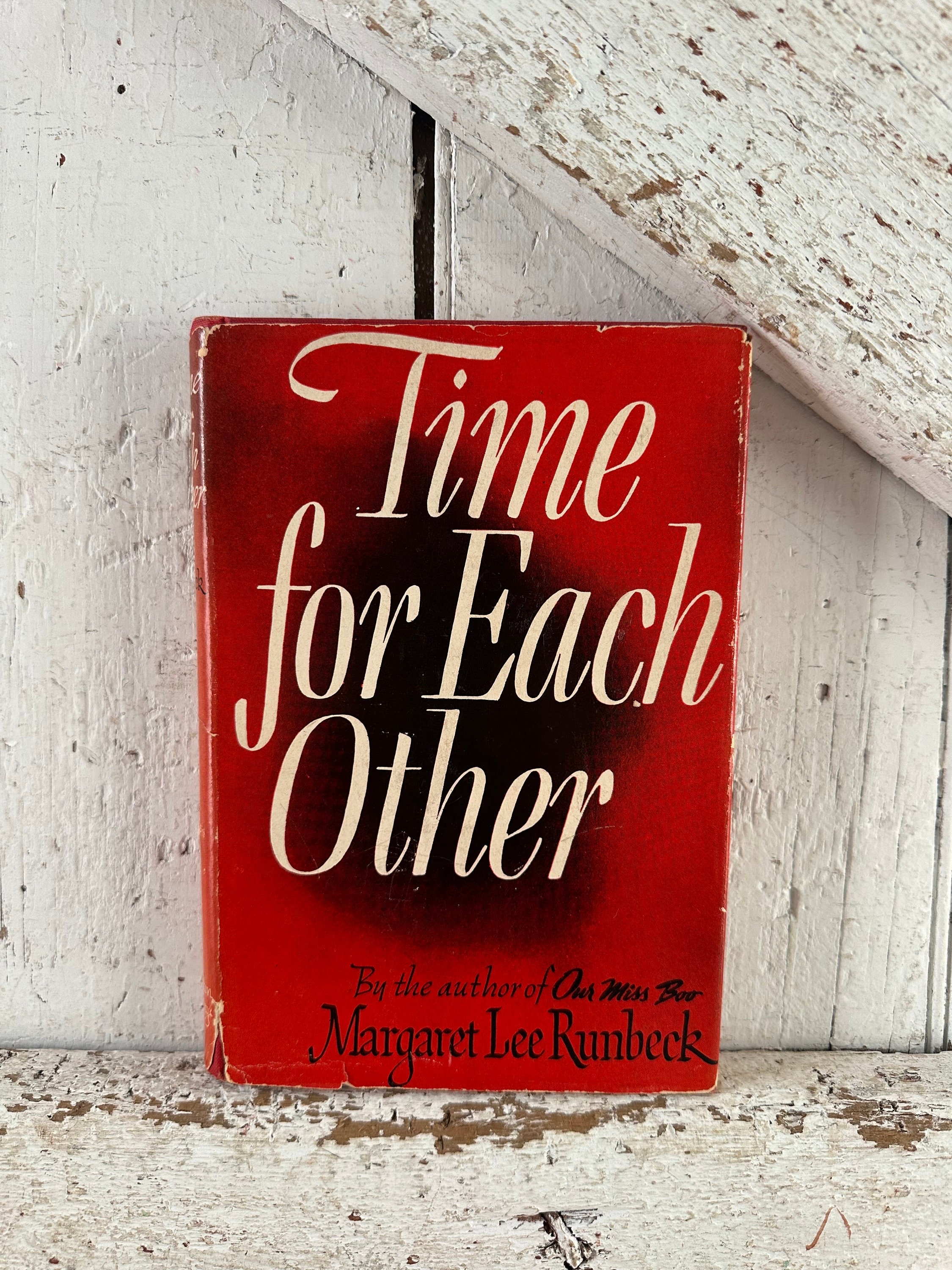 Time for Each Other by Margaret Lee Runbeck 1944 Hardback with Dust Cover