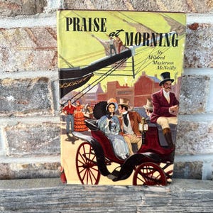 PRAISE AT MORNING Book vintage Novel 1948 Hardback with Dust Cover