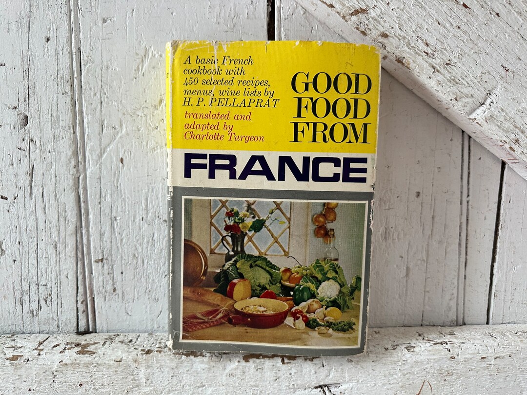 French Cookbook GOOD FOOD FROM France H. P. Pellaprat Vintage Etsy