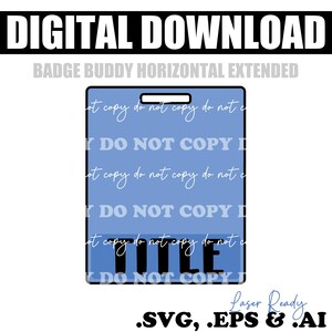 May include: A digital download graphic featuring a blue badge buddy design with the text "DO NOT COPY" repeated. The word "TITLE" is at the bottom. The top of the image reads "DIGITAL DOWNLOAD" and "BADGE BUDDY HORIZONTAL EXTENDED".