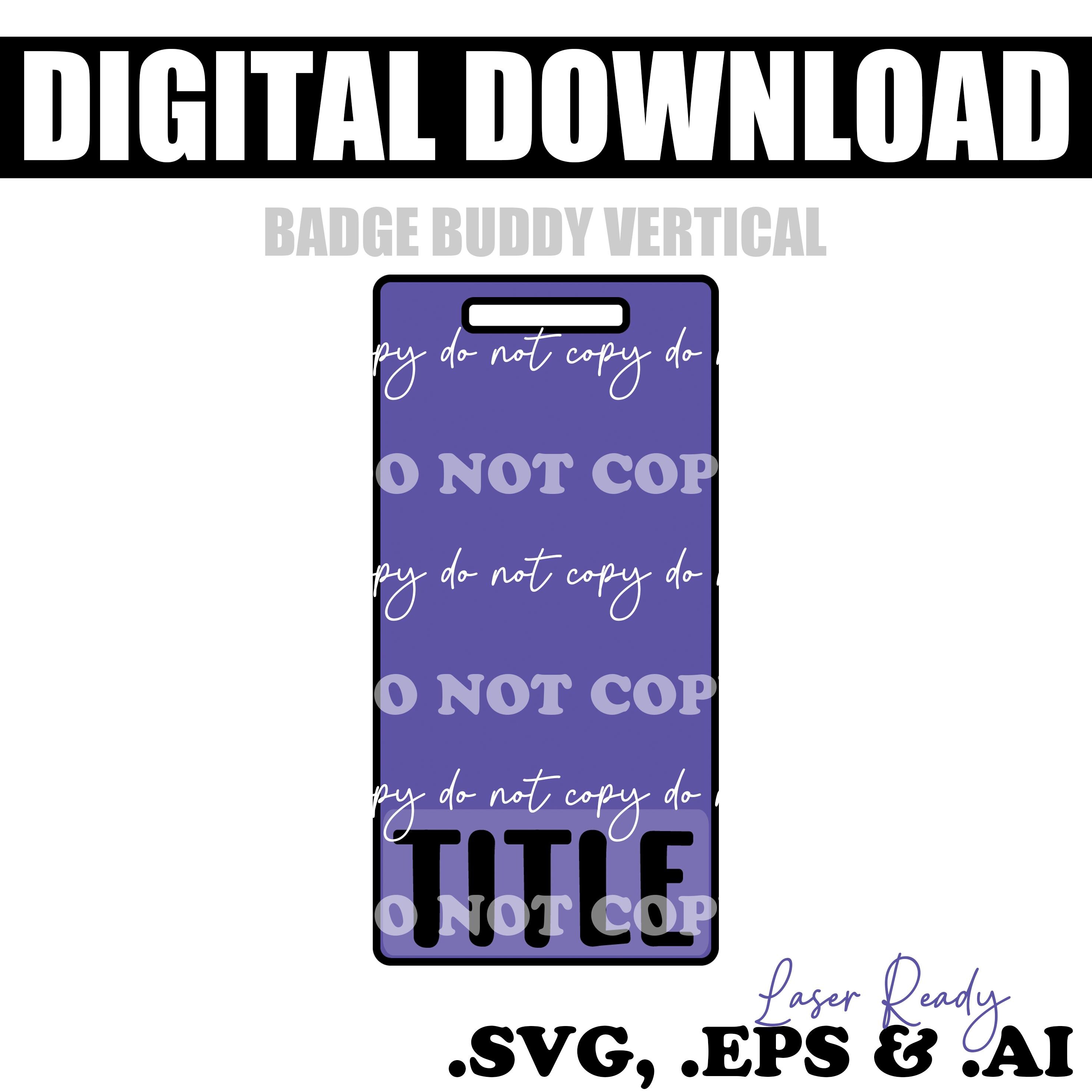 Badge Buddy Vertical-digital File-laser Cutting Vector File- Ready to ...