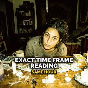 May include: A woman sits at a wooden table with tarot cards, candles, and a mug. The text "EXACT TIME FRAME READING SAME HOUR" is displayed. The scene has a mystical, spiritual theme.