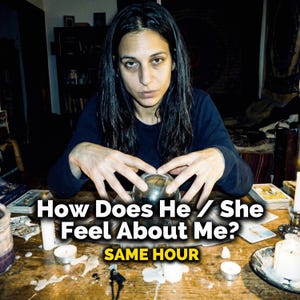 May include: A woman with long dark hair looks directly at the viewer, with a crystal ball in front of her. The text "How Does He / She Feel About Me?" and "SAME HOUR" are displayed on the table. Candles and tarot cards are also visible.
