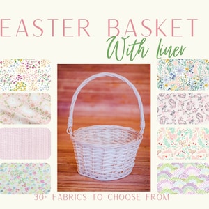 May include: White wicker Easter basket with a white liner. The basket is surrounded by fabric swatches with floral and geometric patterns. The text "30+ FABRICS TO CHOOSE FROM" is at the bottom of the image.