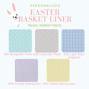 May include: An image showcasing fabric swatches for Easter basket liners. The swatches include plaid, gingham, and seersucker patterns in various colors like blue, purple, and yellow. Text reads "Personalized Easter Basket Liner" and fabric names.