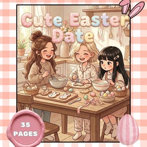 Puede incluir: Ilustración de tres chicas horneando galletas de Pascua. La imagen presenta el texto "Cute Easter Date" y "35 Pages". Las chicas sonríen y trabajan en una mesa de madera con huevos y cestas. El fondo es una cocina.