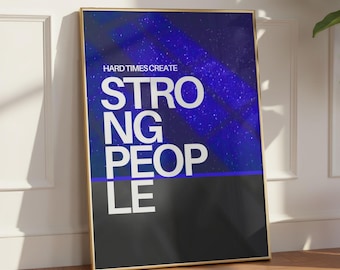 Los tiempos difíciles crean personas fuertes - Póster de pared con cita motivacional
