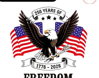 250 Years of Freedom, Patriotic bald Eagle SVG, Patriotic American Flag (Digital Download)