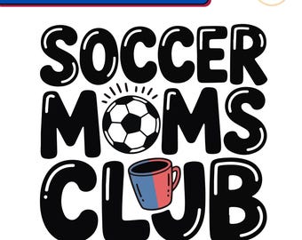 Soccer Mom Club SVG, Mother's Day Soccer Shirt Design, Soccer Mom Life PNG, Cricut Cut Files, doodle art, Digital Download