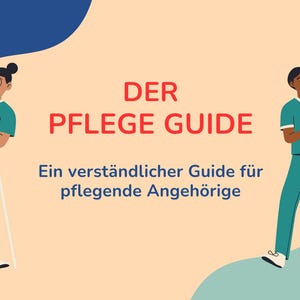 Puede incluir: Ilustración de una guía titulada "DER PFLEGE GUIDE" en texto rojo, con el subtítulo "Ein verständlicher Guide für pflegende Angehörige." La imagen muestra cuidadores asistiendo a personas mayores, promoviendo el cuidado.