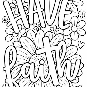 May include: A black and white coloring page featuring the text HAVE faith in bold, bubble-style lettering. The design is surrounded by various sizes of daisy-like flowers and small heart shapes, creating a floral pattern for artistic coloring.