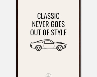 Classic Never Goes Out of Style Automotive Poster | Vintage Car Wall Art | Garage Decor | New Years Gift | Man Cave Decor
