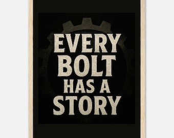 Every Bolt Has a Story • Mechanic Wall Art • Garage Decor for Men • Car Enthusiast Gift • Vintage Mechanic Poster • Workshop Sign