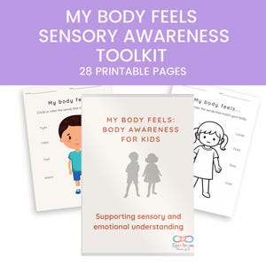 May include: A toolkit titled "MY BODY FEELS SENSORY AWARENESS TOOLKIT" with 28 printable pages. The image shows three pages with illustrations and text, including "MY BODY FEELS: BODY AWARENESS FOR KIDS" and "Supporting sensory and emotional understanding."