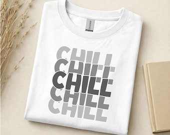 CHILL Graphic T-Shirt, Monochrome Typography, Minimalist Unisex Tee
