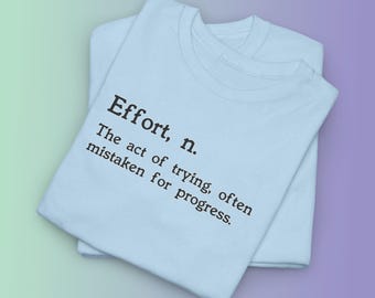 Effort Definition Shirt, Witty Work Humor Tee, Dictionary Style Quote Shirt