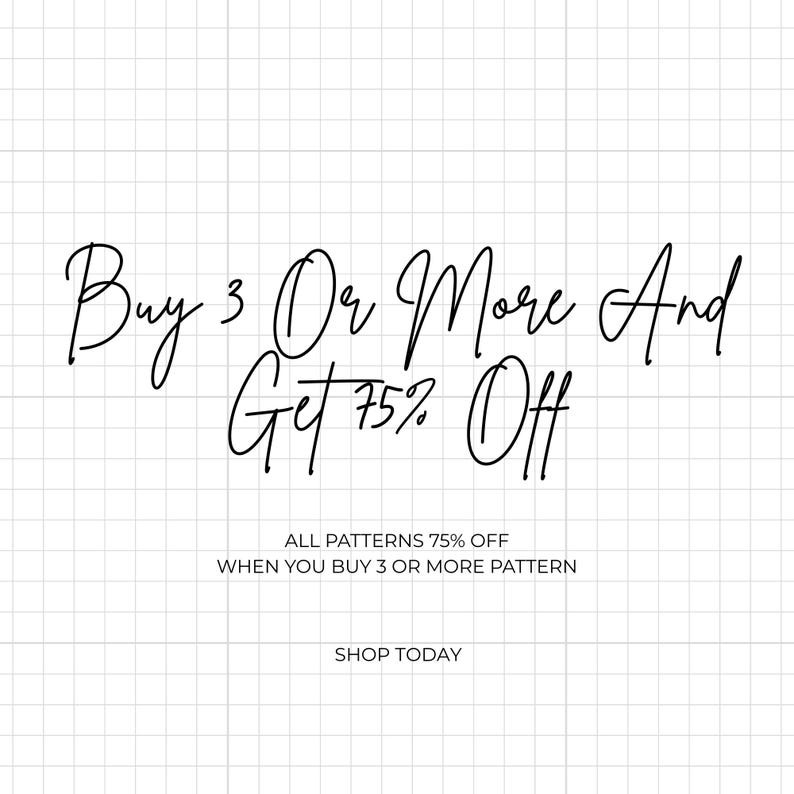 Peut inclure: Un fond quadrill&eacute; blanc avec du texte noir qui indique : Buy 3 Or More And Get 75% Off. En dessous, un texte plus petit pr&eacute;cise : ALL PATTERNS 75% OFF WHEN YOU BUY 3 OR MORE PATTERN. En bas, le texte indique : SHOP TODAY en police sans empattement.