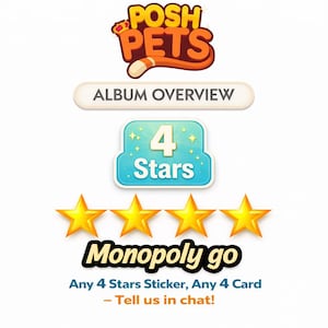 Monopoly GO 4 estrellas / Pegatinas – Cualquier tarjeta de 4 estrellas disponible / Álbum de Posh Pets