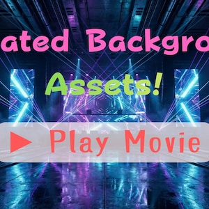 May include: A digital graphic with the text "Animated Background Assets!" in pink and green, above a white button that says "Play Movie" with a red play icon. The background is a futuristic, neon-lit corridor with blue and purple hues.