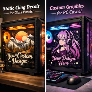 Puede incluir: Dos cajas de PC negras con gráficos personalizados. Una presenta un diseño de montaña y puesta de sol, la otra un personaje de anime. El texto dice "Static Cling Decals for Glass Panels!" y "Custom Graphics for PC Cases!" con "Your Custom Design" y "Your Design Here".