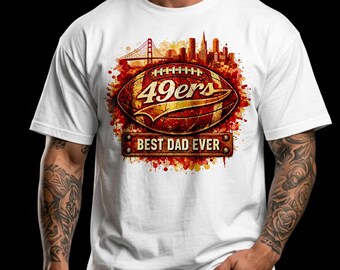 San Francisco American Football Team Best Dad Ever Shirt PNG Graphic, Vintage Skyline San Francisco  Fathers Day Gift PNG (Digital Download)