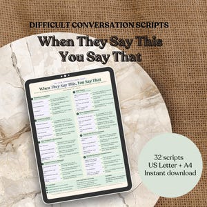 May include: A digital tablet displaying a cheat sheet titled "When They Say This, You Say That" with 32 conversation scripts. The document features eight categorized sections with green backgrounds, black text, and arrows indicating responses.