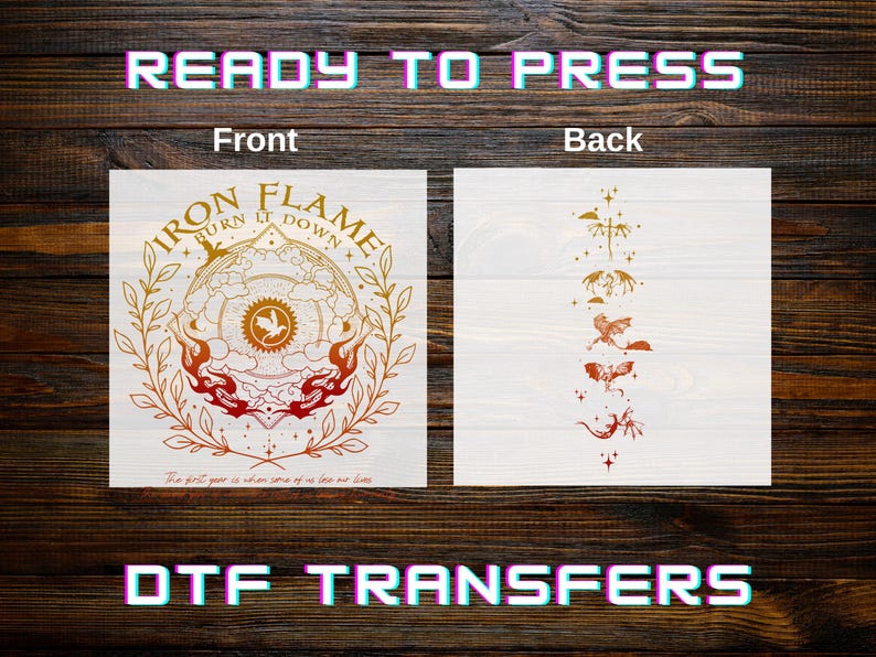 Op de afbeelding: Klaar om te persen DTF-transfers. Het ontwerp aan de voorkant toont de tekst "Iron Flame Burn it Down" in een cirkelvormig embleem met een duif en vlammen. Het ontwerp aan de achterkant toont een reeks draken. De tekst "The first year is when some of us lose our lives" is ook opgenomen.