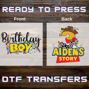 May include: DTF transfers with a front design that says "Birthday Boy" with Toy Story characters. The back design says "Aiden's Story" with the number 3 and Toy Story characters. The text "READY TO PRESS" and "DTF TRANSFERS" are also visible.