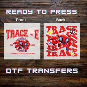 May include: DTF transfers featuring a red and blue cartoon spider character. The front design includes the text "TRACE-E" and "SPIDEY AND HIS AMAZING FRIENDS". The back design has the text "TRACE" and a spider web.
