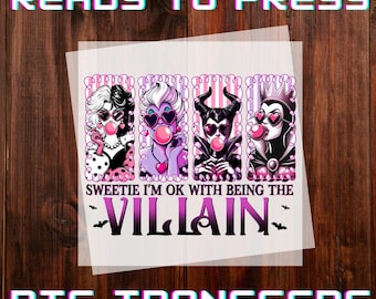 Sweetie I'm OK with Being Villain Ready to Press DTF, Heat Transfers, Iron-on