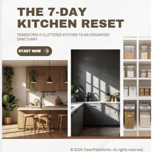 May include: A digital flyer titled THE 7-DAY KITCHEN RESET by CLEANPLATEWORKS. It features three kitchen images: a wood-toned kitchen with stools, a dark gray kitchen counter, and a white pantry shelf filled with clear storage containers.