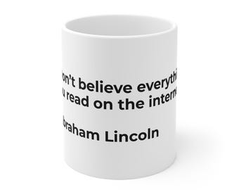 Funny Lincoln Quote Coffee Mug, Sarcastic Parody Gift, 11oz
