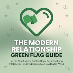 Puede incluir: Portada de libro con un corazón verde y una bandera. El título, "THE MODERN RELATIONSHIP GREEN FLAG GUIDE", en blanco. El texto describe cómo dejar de buscar banderas rojas y encontrar el amor.