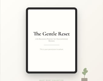 The Gentle Reset Digital Planner | Burnout Recovery Guide for Women | iPad GoodNotes | Printable Self Care Journal | Life Reset PDF