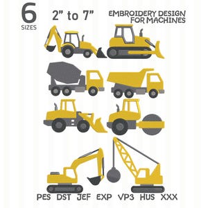 May include: An embroidery design for machines featuring eight yellow and gray construction vehicles including a backhoe, bulldozer, cement mixer, dump truck, loader, road roller, excavator, and crane. Text reads 6 SIZES 2" to 7" EMBROIDERY DESIGN FOR MACHINES PES DST JEF EXP VP3 HUS XXX.