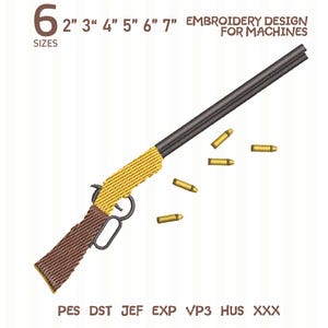 May include: An embroidery design for machines featuring a lever-action rifle with a brown stock, yellow receiver, and dark gray barrel. Five gold-colored cartridges are positioned nearby. Text includes 6 SIZES 2" 3" 4" 5" 6" 7" EMBROIDERY DESIGN FOR MACHINES PES DST JEF EXP VP3 HUS XXX.