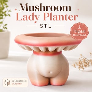 May include: A whimsical mushroom-shaped planter with a unique design. The planter features a light beige body with a red and pink rim and accents. The text "Mushroom Lady Planter" and "STL" are visible. A "Digital Download" badge is also present.