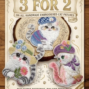 May include: Embroidered cat patches in various colours, each wearing a hat. The image includes text that reads "3 FOR 2" and "BUY THREE PATTERNS, PAY FOR ONLY TWO!" on a cream-coloured background.