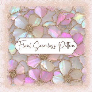 May include: A floral seamless pattern design featuring stylized flowers in shades of pink, white, and iridescent hues. The flowers have gold-colored centers and outlines. The text "Floral Seamless Pattern" is displayed on a white banner.