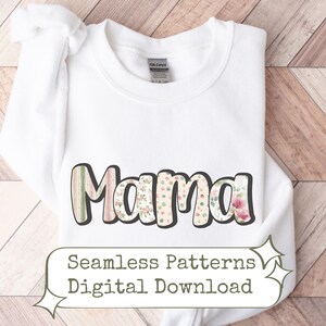 May include: White sweatshirt featuring the word "Mama" in a floral and striped design. The sweatshirt has a crew neck and long sleeves. A banner below reads "Seamless Patterns Digital Download".