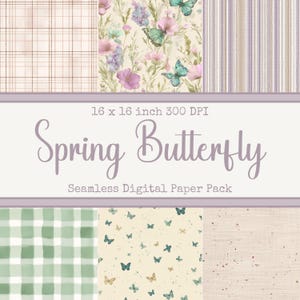 May include: A digital paper pack titled "Spring Butterfly" featuring various seamless patterns. The patterns include floral designs with butterflies, plaid, and striped textures. The pack is 16 x 16 inches.
