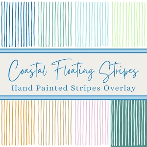 May include: A digital graphic featuring vertical hand-painted stripes in various colors, including blue, green, and pink. The text "Coastal Floating Stripes" and "Hand Painted Stripes Overlay" are displayed in a script font.