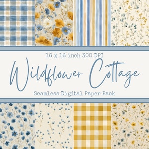 May include: A digital paper pack titled "Wildflower Cottage" featuring various seamless patterns. The patterns include floral designs with blue and yellow flowers, gingham, and watercolor stripes. The image text indicates the pack is 16 x 16 inches at 300 DPI.