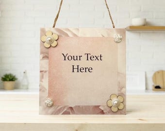 Personaliza con tu propio texto Placa de madera con bonito detalle rosa