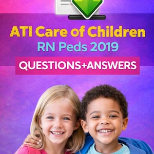 May include: Image features a PDF document icon with a green arrow, text reading "ATI Care of Children RN Peds 2019 QUESTIONS+ANSWERS", and two smiling children. One child wears a pink shirt and backpack, the other a blue shirt and backpack.