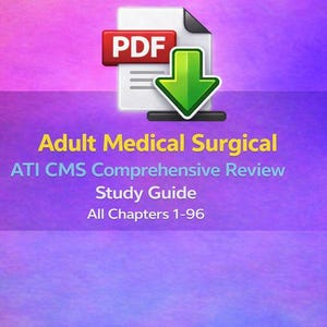 May include: A digital document with a PDF icon and a green downward arrow, above text that reads "Adult Medical Surgical ATI CMS Comprehensive Review Study Guide All Chapters 1-96" on a purple and pink gradient background.