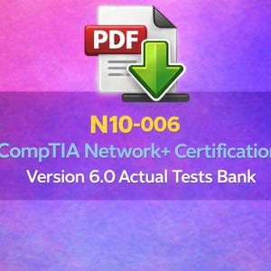 May include: A digital graphic featuring a PDF icon, a green downward arrow, and text: "N10-006 CompTIA Network+ Certification Version 6.0 Actual Tests Bank" on a purple gradient background.