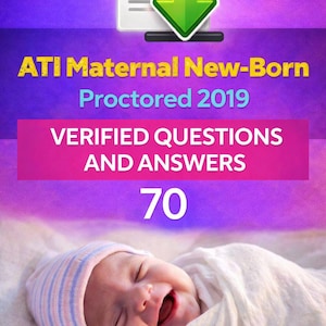 May include: Image features a smiling baby wrapped in a white blanket, wearing a striped hat. Above the baby, text reads "ATI Maternal New-Born Proctored 2019" and "Verified Questions and Answers 70". A PDF icon with a green arrow is at the top.