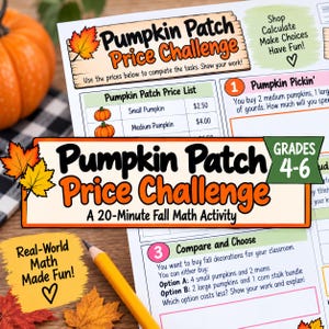 May include: A Pumpkin Patch Price Challenge math activity worksheet for grades 4-6. The page features fall-themed graphics, including orange pumpkins and autumn leaves, with text prompts for calculating costs, comparing options, and solving word problems.