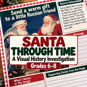 May include: An educational worksheet titled Santa Through Time A Visual History Investigation Grades 6-8 featuring a vintage illustration of Santa Claus and Father Frost with the text Send a warm gift to a little Russian friend and source information.